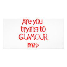 Are you trying to GLAMOUR me Photo Card Template
