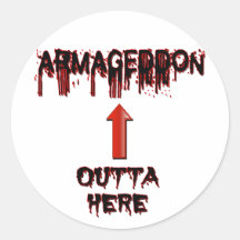 Armageddon Outta Here End Times Merchandise Stickers