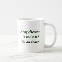 Army Momma it's not a job, it's an honour Mugs