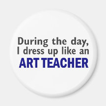 ART TEACHER During The Day Fridge Magnets