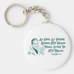 As Long As You're Under My Roof ... Key Chains