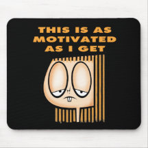 As Motivated As I Get Mouse Mat