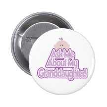 Ask About My Granddaughter Pinback Button