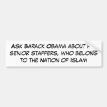 Ask Barack Obama about his senior staffers, who... Bumper Sticker