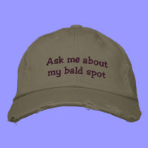 Ask me about my bald spot embroidered hats