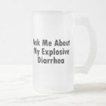 Ask Me About My Explosive Diarrhoea Mug