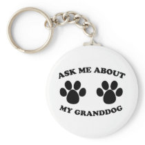 Ask Me About My Granddog keychains