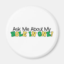 Ask Me About My Hole In One Fridge Magnet