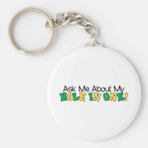 Ask Me About My Hole In One Keychains