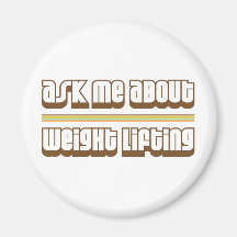 Ask Me About Weight Lifting Magnet
