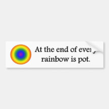 at-the-end-of-every-rainbow-is-pot bumper stickers