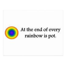 at-the-end-of-every-rainbow-is-pot post cards