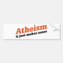 Atheism Makes Sense Bumper Stickers