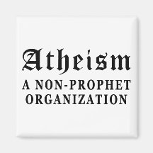 Atheism Non-Prophet Refrigerator Magnet