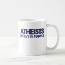 Atheists believe in people mug