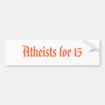 Atheists for 15 bumper stickers