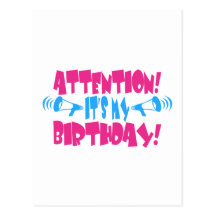 Attention!  It's my Birthday! (funny birthday) Post Card