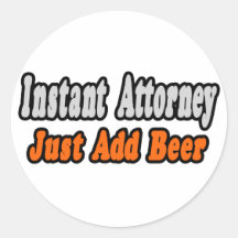 Attorney...Add Beer Round Stickers