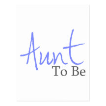 Aunt To Be (Blue Script) Postcard