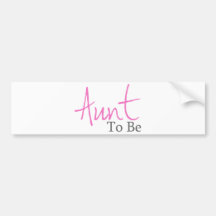 Aunt To Be (Pink Script) Bumper Sticker