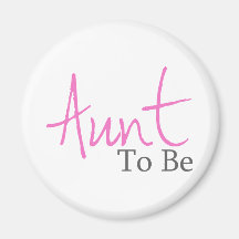 Aunt To Be (Pink Script) Magnets