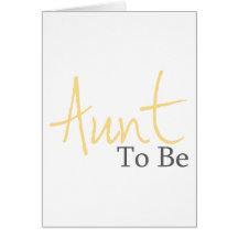 Aunt To Be (Yellow Script) Greeting Cards