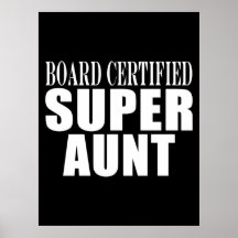 Auntie Aunts Board Certified Super Aunt Poster