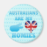 Australians are my Homies Fridge Magnets