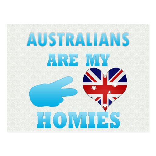 Australians are my Homies Post Cards