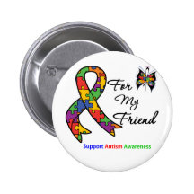 Autism Awareness For My Friend Pinback Buttons