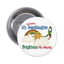 Autism BRIGHTENS MY WORLD 1 Granddaughter Buttons