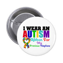 Autism I Wear Ribbon For My Precious Nephew Buttons