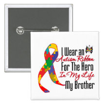 Autism Ribbon Hero in My Life My Brother Pinback Button