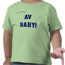 AV BABY!! SHIRTS