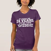 Awesome 21 Year old Tshirts
