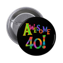 Awesome 40 Birthday T-shirts and Gifts Button