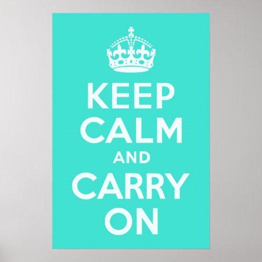 Azure and Turquoise Keep Calm and Carry On Posters