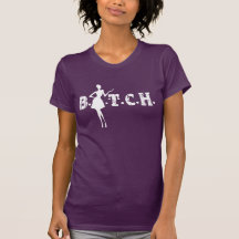 B.I.T.C.H. T-Shirt