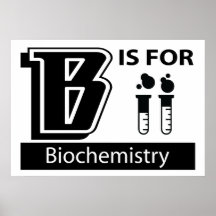 B Is For Biochemistry Posters