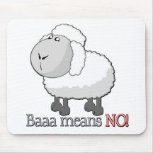 Baaa means NO! Mouse Pad