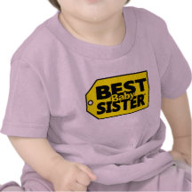 BABY - Best Baby SISTER Tshirt