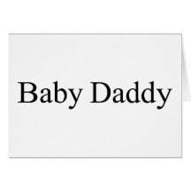 Baby Daddy Cards