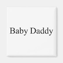 Baby Daddy Magnet