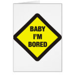 Baby I'm Bored Card