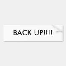 BACK UP!!!! BUMPER STICKERS