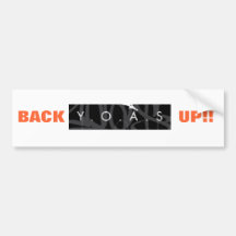 BACK Y.O.A.S UP!! BUMPER STICKER