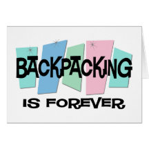 Backpacking Is Forever Greeting Cards