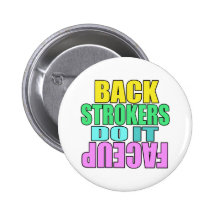 Backstrokers do it face up button