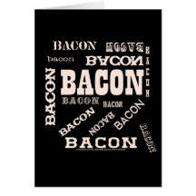 Bacon Bacon Bacon Card