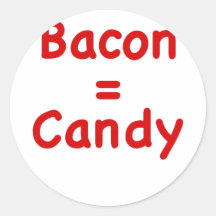 Bacon = Candy Stickers